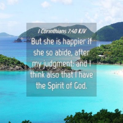 Picture 04 - 1 Corinthians 7:40 KJV - But she is happier if she so abide, after my - Bible Verse Picture