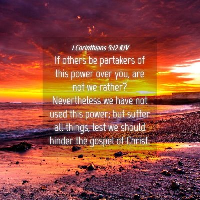 Picture 04 - 1 Corinthians 9:12 KJV - If others be partakers of this power over you, - Bible Verse Picture