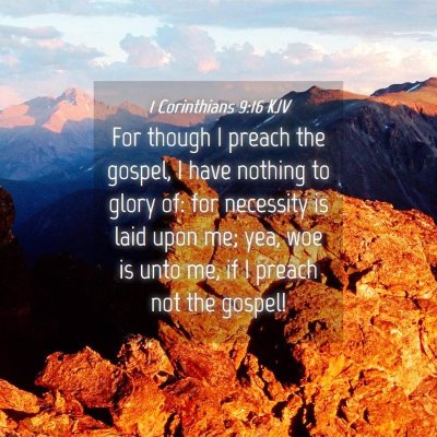 Picture 04 - 1 Corinthians 9:16 KJV - For though I preach the gospel, I have nothing to - Bible Verse Picture
