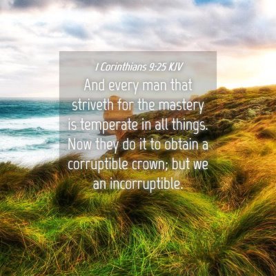 Picture 04 - 1 Corinthians 9:25 KJV - And every man that striveth for the mastery is - Bible Verse Picture