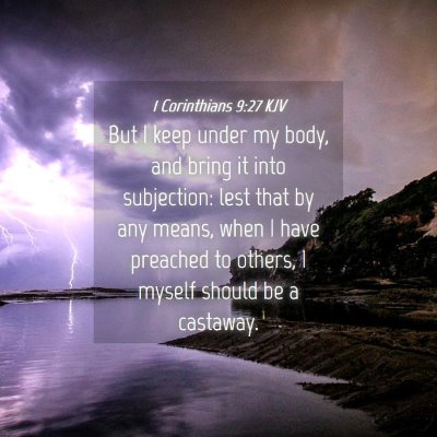 Picture 04 - 1 Corinthians 9:27 KJV - But I keep under my body, and bring it into - Bible Verse Picture
