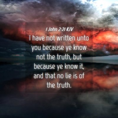 Picture 04 - 1 John 2:21 KJV - I have not written unto you because ye know not - Bible Verse Picture