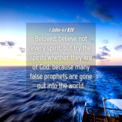 Picture 04 - 1 John 4:1 KJV - Beloved, believe not every spirit, but try the - Bible Verse Picture