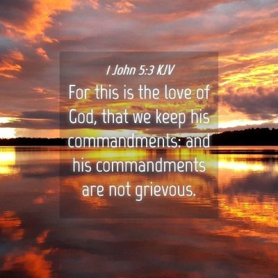 Picture 04 - 1 John 5:3 KJV - For this is the love of God, that we keep his - Bible Verse Picture