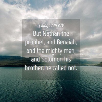 Picture 04 - 1 Kings 1:10 KJV - But Nathan the prophet, and Benaiah, and the - Bible Verse Picture