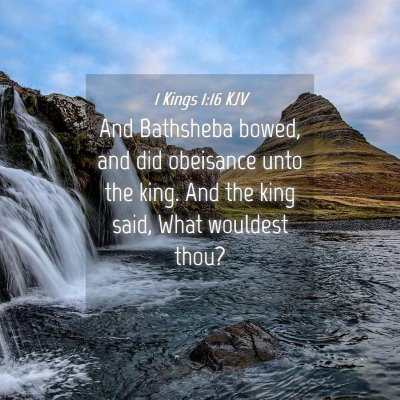 Picture 04 - 1 Kings 1:16 KJV - And Bathsheba bowed, and did obeisance unto the - Bible Verse Picture