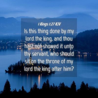 Picture 04 - 1 Kings 1:27 KJV - Is this thing done by my lord the king, and thou - Bible Verse Picture