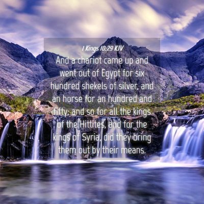 Picture 04 - 1 Kings 10:29 KJV - And a chariot came up and went out of Egypt for - Bible Verse Picture