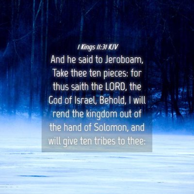 Picture 04 - 1 Kings 11:31 KJV - And he said to Jeroboam, Take thee ten pieces: - Bible Verse Picture