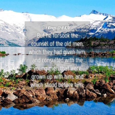 Picture 04 - 1 Kings 12:8 KJV - But he forsook the counsel of the old men, which - Bible Verse Picture