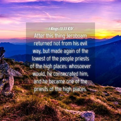 Picture 04 - 1 Kings 13:33 KJV - After this thing Jeroboam returned not from his - Bible Verse Picture