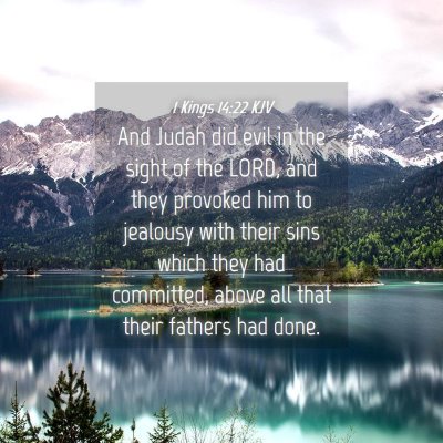 Picture 04 - 1 Kings 14:22 KJV - And Judah did evil in the sight of the LORD, and - Bible Verse Picture