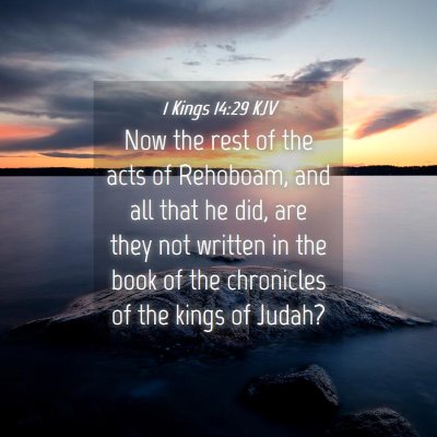 Picture 04 - 1 Kings 14:29 KJV - Now the rest of the acts of Rehoboam, and all - Bible Verse Picture