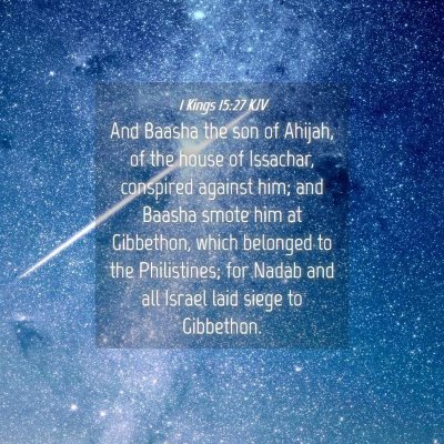 Picture 04 - 1 Kings 15:27 KJV - And Baasha the son of Ahijah, of the house of - Bible Verse Picture