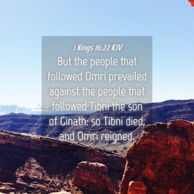 Picture 04 - 1 Kings 16:22 KJV - But the people that followed Omri prevailed - Bible Verse Picture