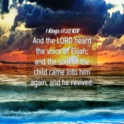 Picture 04 - 1 Kings 17:22 KJV - And the LORD heard the voice of Elijah; and the - Bible Verse Picture