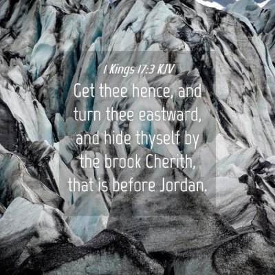 Picture 04 - 1 Kings 17:3 KJV - Get thee hence, and turn thee eastward, and hide - Bible Verse Picture