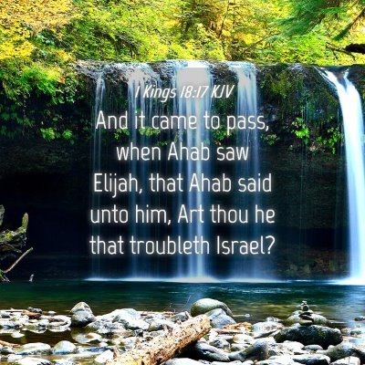Picture 04 - 1 Kings 18:17 KJV - And it came to pass, when Ahab saw Elijah, that - Bible Verse Picture