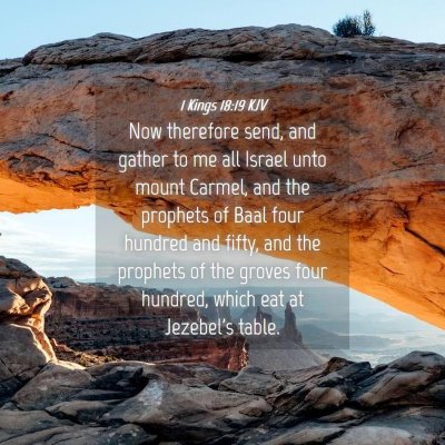 Picture 04 - 1 Kings 18:19 KJV - Now therefore send, and gather to me all Israel - Bible Verse Picture