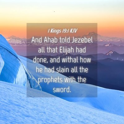 Picture 04 - 1 Kings 19:1 KJV - And Ahab told Jezebel all that Elijah had done, - Bible Verse Picture