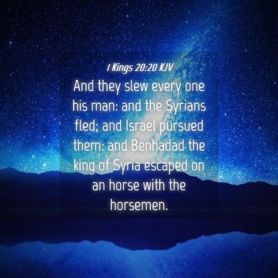 Picture 04 - 1 Kings 20:20 KJV - And they slew every one his man: and the Syrians - Bible Verse Picture