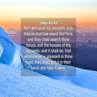 Picture 04 - 1 Kings 20:6 KJV - Yet I will send my servants unto thee to morrow - Bible Verse Picture