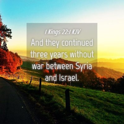 Picture 04 - 1 Kings 22:1 KJV - And they continued three years without war - Bible Verse Picture