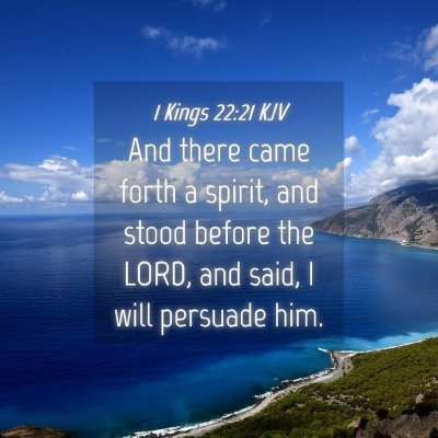 Picture 04 - 1 Kings 22:21 KJV - And there came forth a spirit, and stood before - Bible Verse Picture