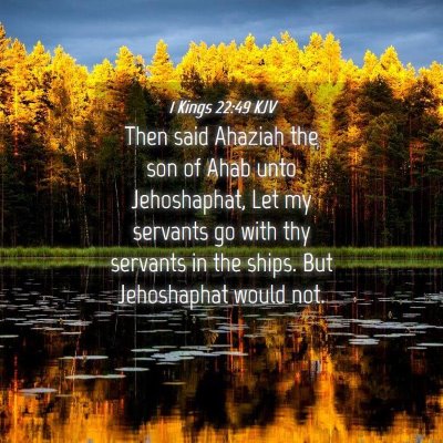 Picture 04 - 1 Kings 22:49 KJV - Then said Ahaziah the son of Ahab unto - Bible Verse Picture