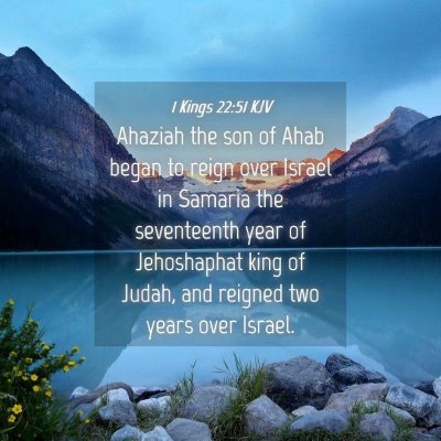 Picture 04 - 1 Kings 22:51 KJV - Ahaziah the son of Ahab began to reign over - Bible Verse Picture