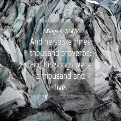 Picture 04 - 1 Kings 4:32 KJV - And he spake three thousand proverbs: and his - Bible Verse Picture