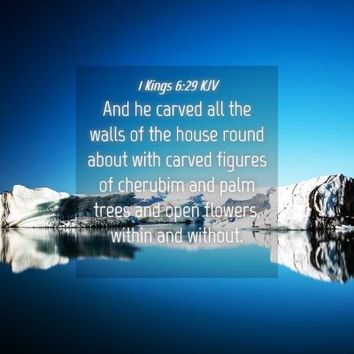 Picture 04 - 1 Kings 6:29 KJV - And he carved all the walls of the house round - Bible Verse Picture