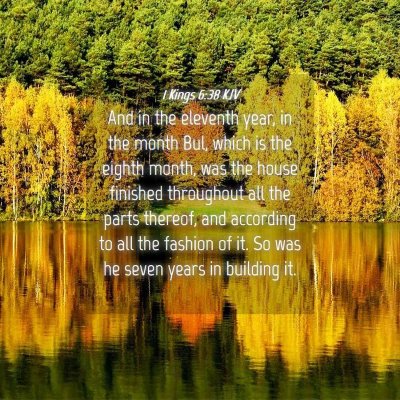 Picture 04 - 1 Kings 6:38 KJV - And in the eleventh year, in the month Bul, which - Bible Verse Picture