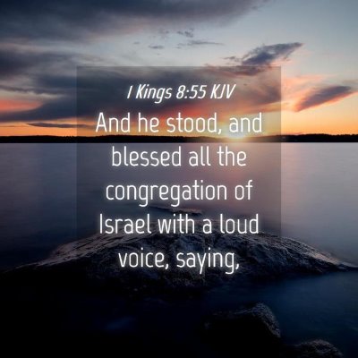 Picture 04 - 1 Kings 8:55 KJV - And he stood, and blessed all the congregation of - Bible Verse Picture