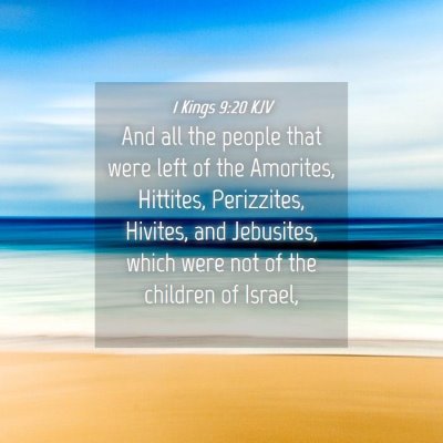 Picture 04 - 1 Kings 9:20 KJV - And all the people that were left of the - Bible Verse Picture
