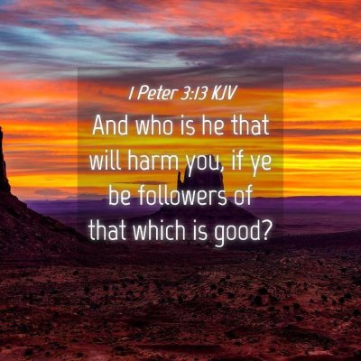 Picture 04 - 1 Peter 3:13 KJV - And who is he that will harm you, if ye be - Bible Verse Picture
