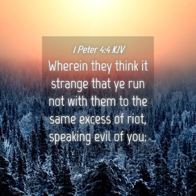 Picture 04 - 1 Peter 4:4 KJV - Wherein they think it strange that ye run not - Bible Verse Picture