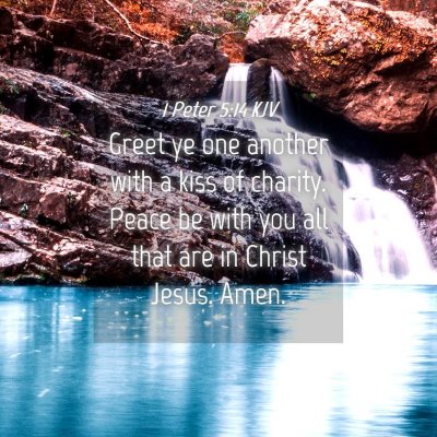 Picture 04 - 1 Peter 5:14 KJV - Greet ye one another with a kiss of charity. - Bible Verse Picture