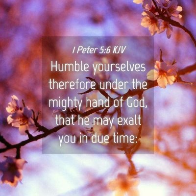 Picture 04 - 1 Peter 5:6 KJV - Humble yourselves therefore under the mighty hand - Bible Verse Picture
