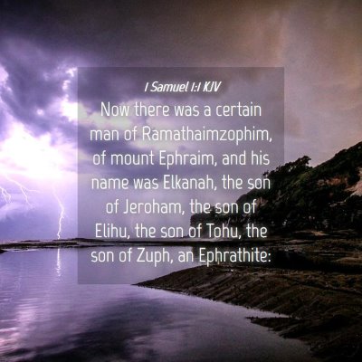 Picture 04 - 1 Samuel 1:1 KJV - Now there was a certain man of Ramathaimzophim, - Bible Verse Picture