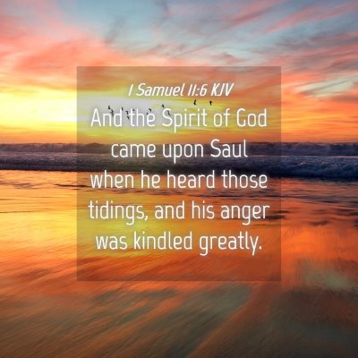 Picture 04 - 1 Samuel 11:6 KJV - And the Spirit of God came upon Saul when he - Bible Verse Picture