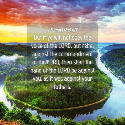 Picture 04 - 1 Samuel 12:15 KJV - But if ye will not obey the voice of the LORD, - Bible Verse Picture