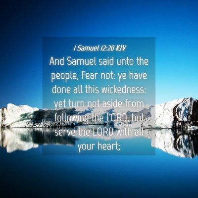 Picture 04 - 1 Samuel 12:20 KJV - And Samuel said unto the people, Fear not: ye - Bible Verse Picture