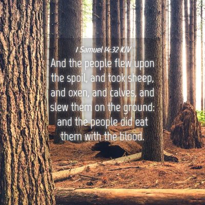Picture 04 - 1 Samuel 14:32 KJV - And the people flew upon the spoil, and took - Bible Verse Picture