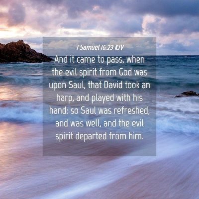 Picture 04 - 1 Samuel 16:23 KJV - And it came to pass, when the evil spirit from - Bible Verse Picture