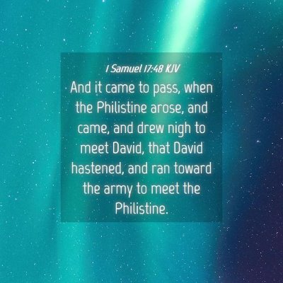 Picture 04 - 1 Samuel 17:48 KJV - And it came to pass, when the Philistine arose, - Bible Verse Picture