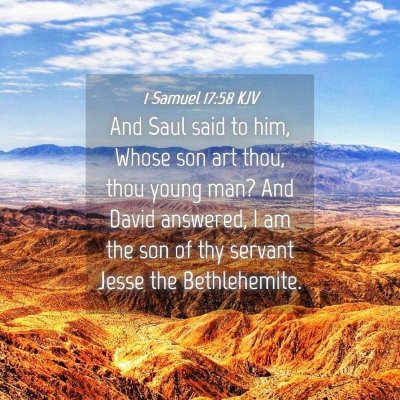 Picture 04 - 1 Samuel 17:58 KJV - And Saul said to him, Whose son art thou, thou - Bible Verse Picture