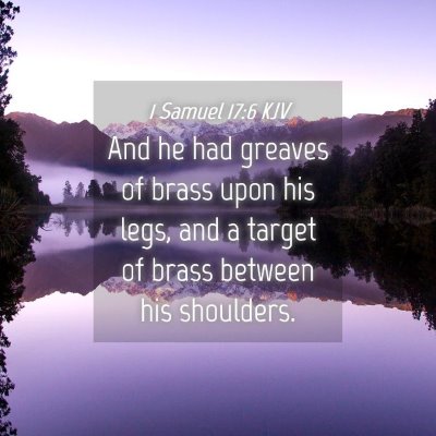 Picture 04 - 1 Samuel 17:6 KJV - And he had greaves of brass upon his legs, and a - Bible Verse Picture