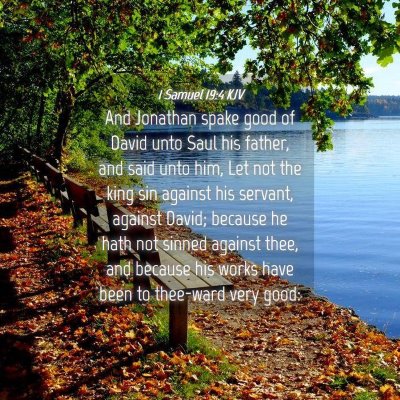 Picture 04 - 1 Samuel 19:4 KJV - And Jonathan spake good of David unto Saul his - Bible Verse Picture