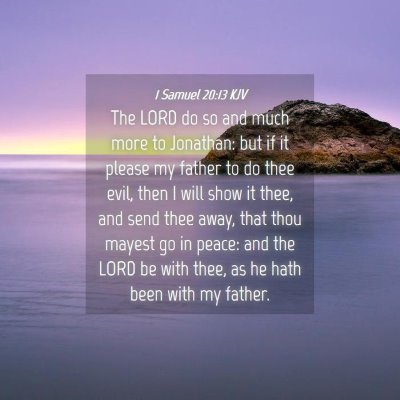 Picture 04 - 1 Samuel 20:13 KJV - The LORD do so and much more to Jonathan: but if - Bible Verse Picture